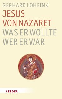 Produktbild: Jesus von Nazaret - Was er wollte, wer er war