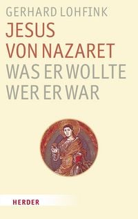 Produktbild: Jesus von Nazaret - Was er wollte, wer er war