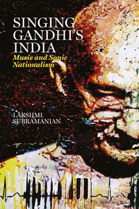 Produktbild: Singing Gandhi's India - Music and Sonic Nationalism