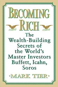 Produktbild: Becoming Rich: The Wealth-Building Secrets of the World's Master Investors Buffett, Icahn, Soros