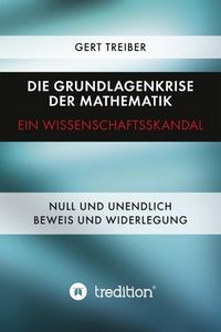 Produktbild: Die Grundlagenkrise der Mathematik - Ein Wissenschaftsskandal