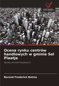 Produktbild: Ocena rynku centr&oacute;w handlowych w gminie Sol Plaatje
