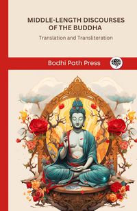 Produktbild: Middle-Length Discourses of the Buddha (Majjhima Nikaya)