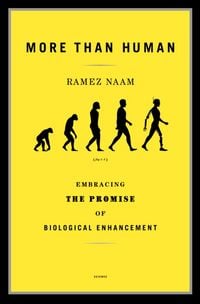 Produktbild: More Than Human: Embracing the Promise of Biological Enhancement
