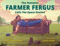 Produktbild: The Fantastic Farmer Fergus Calls The Space Station