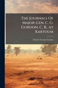 Produktbild: The Journals Of Major-gen. C. G. Gordon, C. B., At Kartoum