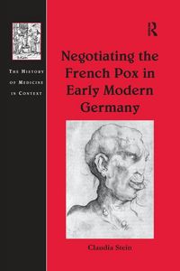 Produktbild: Negotiating the French Pox in Early Modern Germany