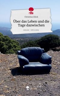 Produktbild: &Uuml;ber das Leben und die Tage dazwischen. Life is a Story - story.one