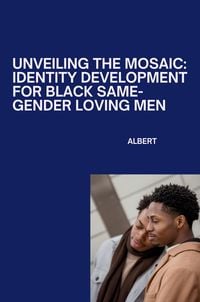 Produktbild: Unveiling the Mosaic: Identity Development for Black Same-Gender Loving Men