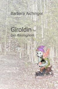 Produktbild: Giroldin ~ Der Baumgnom