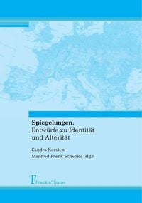 Produktbild: Spiegelungen. Entw&uuml;rfe zu Identit&auml;t und Alterit&auml;t