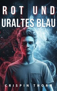 Produktbild: Rot und Uraltes Blau (Blut und Sternenstaub, #2)