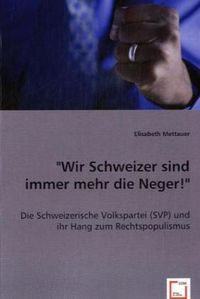 Produktbild: Mettauer, E: "Wir Schweizer sind immer mehr die Neger!"