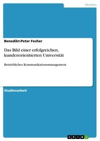 Produktbild: Das Bild einer erfolgreichen, kundenorientierten Universit&auml;t