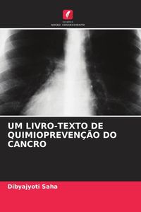 Produktbild: Um Livro-Texto De Quimiopreven&ccedil;&atilde;o Do Cancro