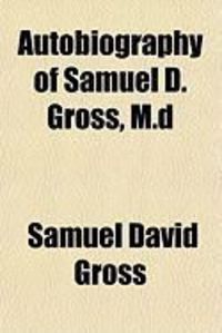 Produktbild: Autobiography of Samuel D. Gross, M.D