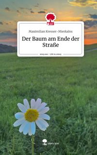 Produktbild: Der Baum am Ende der Stra&szlig;e. Life is a Story - story.one