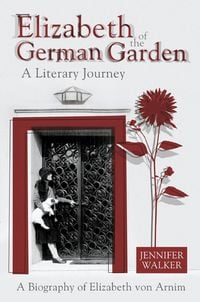 Produktbild: Elizabeth of the German Garden - A Literary Journey