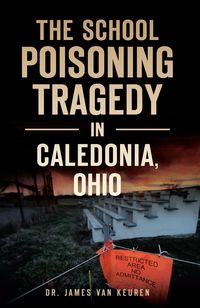 Produktbild: School Poisoning Tragedy in Caledonia, Ohio