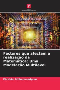 Produktbild: Factores que afectam a realiza&ccedil;&atilde;o da Matem&aacute;tica: Uma Modela&ccedil;&atilde;o Multilevel