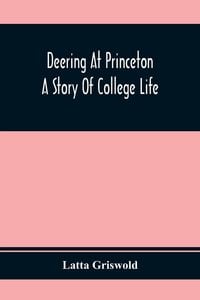 Produktbild: Deering At Princeton; A Story Of College Life