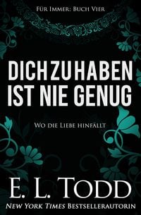 Produktbild: Dich zu haben ist nie genug (F&uuml;r Immer, #4)