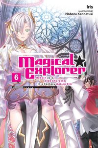 Produktbild: Magical Explorer, Vol. 6 (light novel)