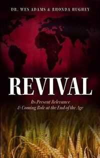 Produktbild: Revival: Its Present Relevance & Coming Role at the End of the Age