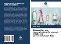 Produktbild: Biosorption von hexavalentem Chrom und kinetische Untersuchungen dazu