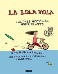 Produktbild: La Lola vola i altres hist&ograve;ries horripilants