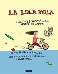 Produktbild: La Lola vola i altres hist&ograve;ries horripilants