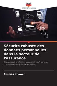 Produktbild: S&eacute;curit&eacute; robuste des donn&eacute;es personnelles dans le secteur de l'assurance