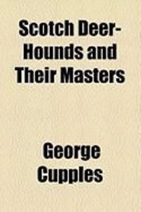 Produktbild: Scotch Deer-Hounds and Their Masters