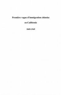 Produktbild: PremiEre vague d'immigration chinoise en californie (1849-19