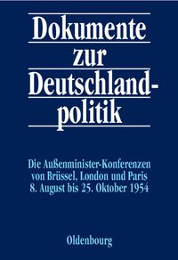 Produktbild: Die Au&szlig;enminister-Konferenzen von Br&uuml;ssel, London und Paris 1954