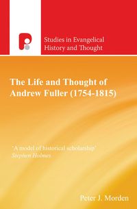 Produktbild: The Life and Thought of Andrew Fuller (1754-1815)