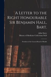 Produktbild: A Letter to the Right Honourable Sir Benjamin Hall, Bart.