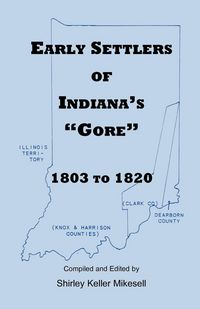 Produktbild: Early Settlers of Indiana's Gore, 1803-1820