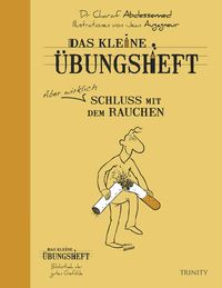 Bild vom Artikel Das kleine Übungsheft - Schluss mit dem Rauchen vom Autor Charaf; Abdessemed