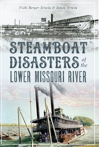 Produktbild: Steamboat Disasters of the Lower Missouri River