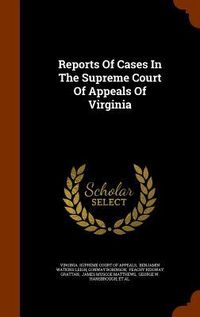 Produktbild: Reports Of Cases In The Supreme Court Of Appeals Of Virginia