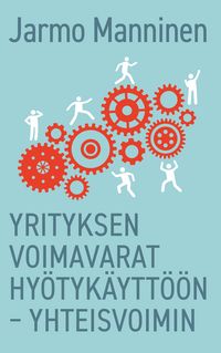 Produktbild: Yrityksen voimavarat hy&ouml;tyk&auml;ytt&ouml;&ouml;n &ndash; yhteisvoimin