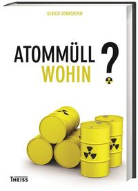 Bild vom Artikel Atommüll - wohin? vom Autor Ulrich Dornsiepen