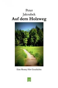 Produktbild: Auf dem Holzweg - Eine Ronny Hirt Geschichte