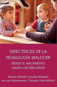 Produktbild: Directrices de la pedagog&iacute;a Waldorf desde el nacimiento hasta los tres a&ntilde;os de edad