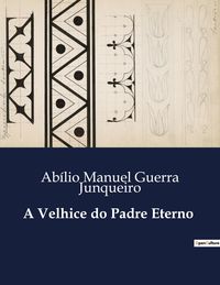 Produktbild: A Velhice do Padre Eterno