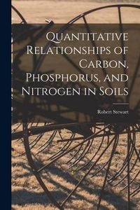 Produktbild: Quantitative Relationships of Carbon, Phosphorus, and Nitrogen in Soils