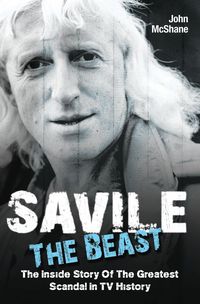 Produktbild: Savile - The Beast: The Inside Story of the Greatest Scandal in TV History