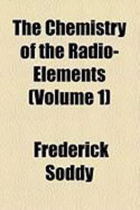 Produktbild: The Chemistry of the Radio-Elements (Volume 1)