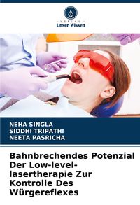 Produktbild: Bahnbrechendes Potenzial Der Low-level-lasertherapie Zur Kontrolle Des W&uuml;rgereflexes